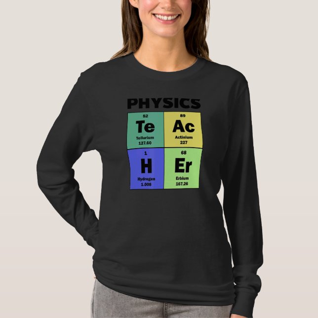 Periodic Table Physics Teacher T-Shirt (Front)