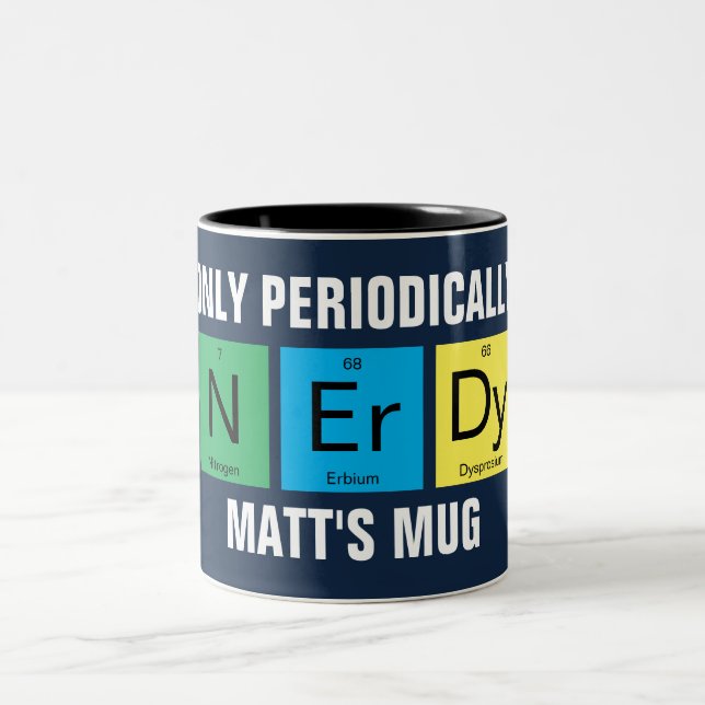 Periodically Nerdy Funny Chemistry Science   Two-Tone Coffee Mug (Center)