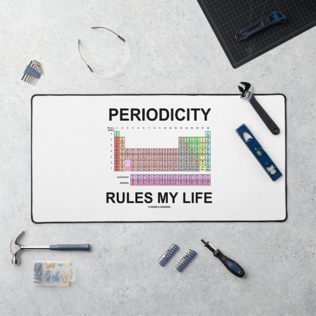 Periodicity Rules My Life Periodic Table Elements Desk Mat (Workstation)