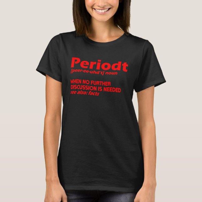 Periodt  For Men Women Cool Periodt Slang Meaning T-Shirt (Front)