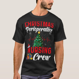 Perioperative Nurse Pre Op Nursing Christmas Crew  T-Shirt