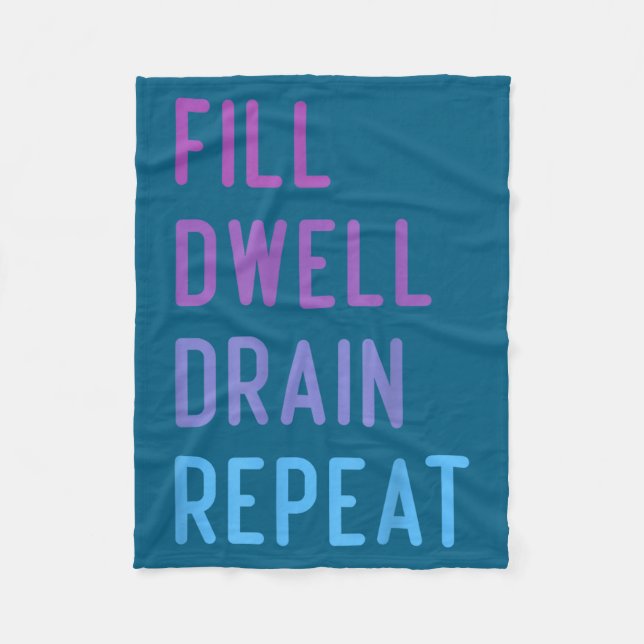 Peritoneal Dialysis Fill Dwell Drain Repeat Funny  Fleece Blanket (Front)