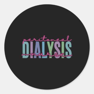 Peritoneal Dialysis Nurse Kidney Disease Fun Nursi Classic Round Sticker