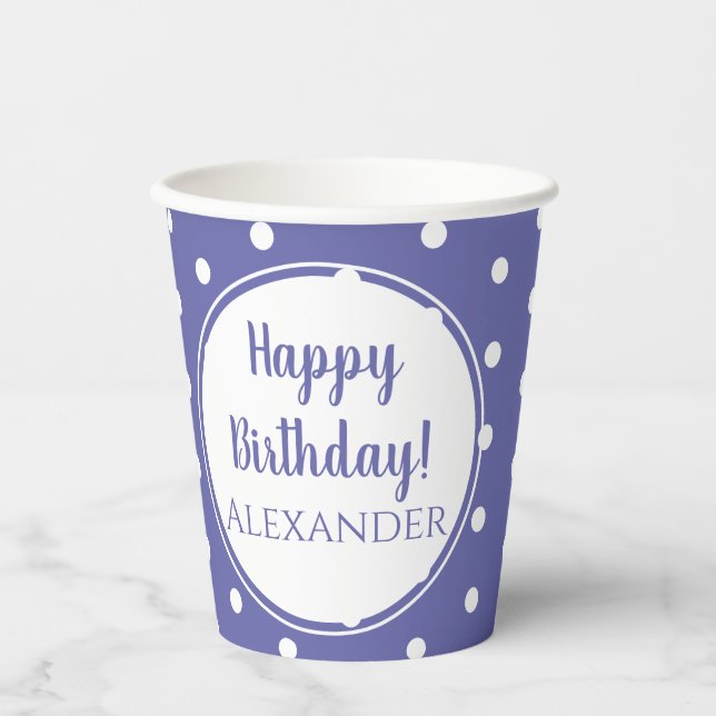 Periwinkle Modern Polka Dots Name Happy Birthday Paper Cups (Front)