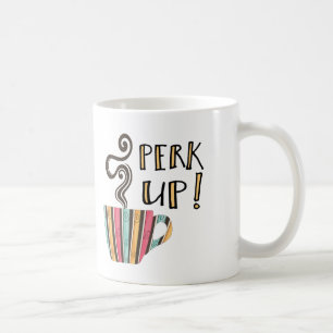 Perk Up Coffee Quote Mug