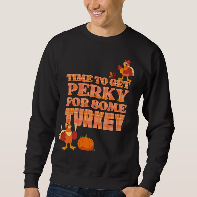 PERKY FOR TURKEY Thanksgiving Sweatshirt (Front)