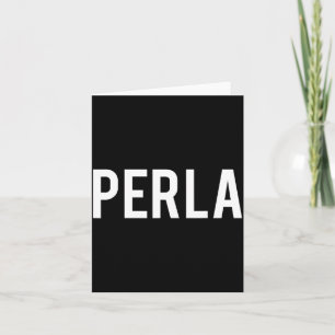 Perla - Cool New Funny Name Fan Gift Tee  Card