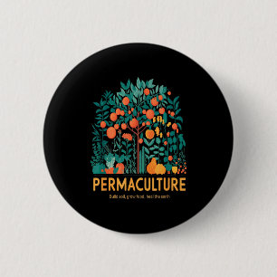 Permaculture Grow Food And Heal Earth 6 Cm Round Badge