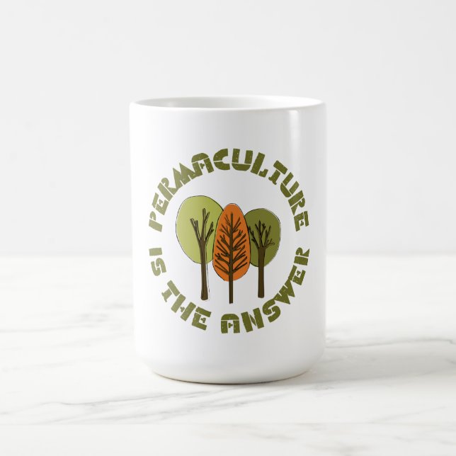 Permaculture is the answer coffee mug (Center)