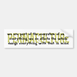 PERMACULTURE, we are part of the ecosystem of e... Bumper Sticker