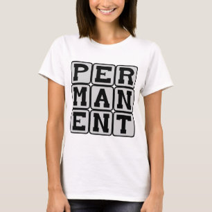 Permanent, In For The Long Haul T-Shirt