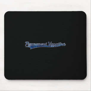 Permanent Vacation Relaxation Travel Vintage Varsi Mouse Pad