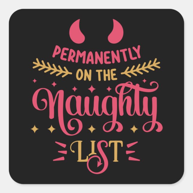 Permanently on the Naughty List Square Sticker (Front)