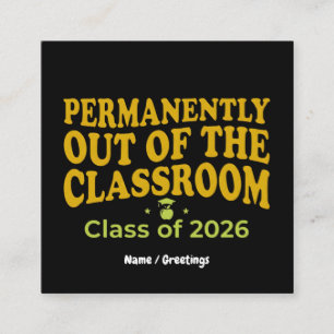 Permanently Out of the Classroom Funny Teacher Square Business Card