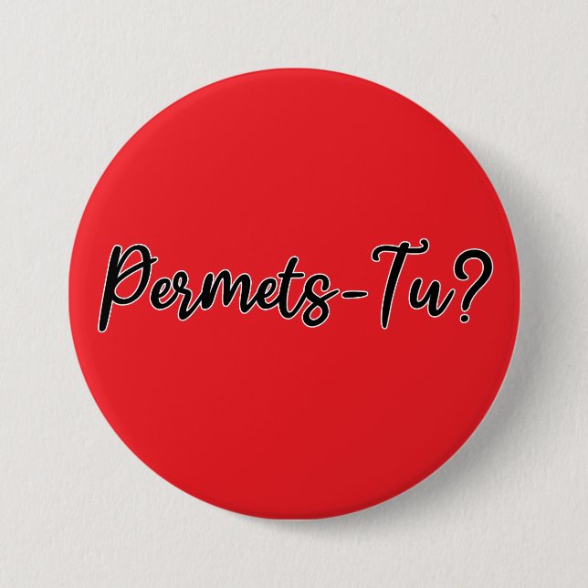 Permets-Tu? 7.5 Cm Round Badge (Front)