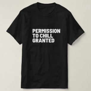 Permission Granted Mens T-Shirt