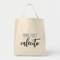 Pero First Cafecito Funny Spanish Coffee Quote