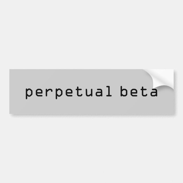 Perpetual Beta bumper sticker, CCCCCC grey Bumper Sticker (Front)