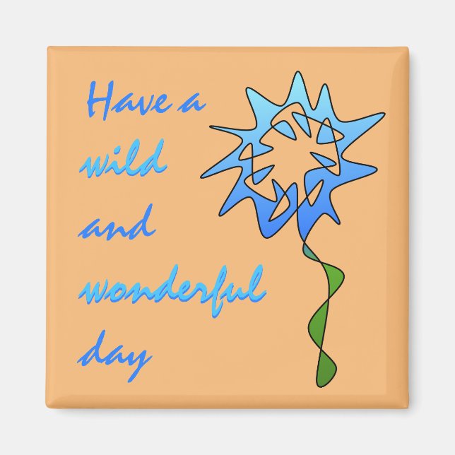 Perpetual Blue Wildflower "Wild and Wonderful Day" Magnet (Front)