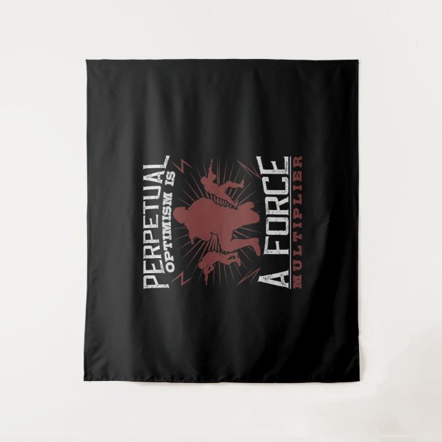 Perpetual Optimism Is A Force Multiplier Tapestry (Front)