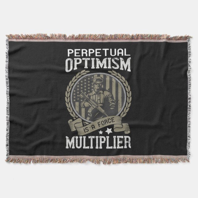 Perpetual Optimism Is A Force Multiplier Throw Blanket (Front)