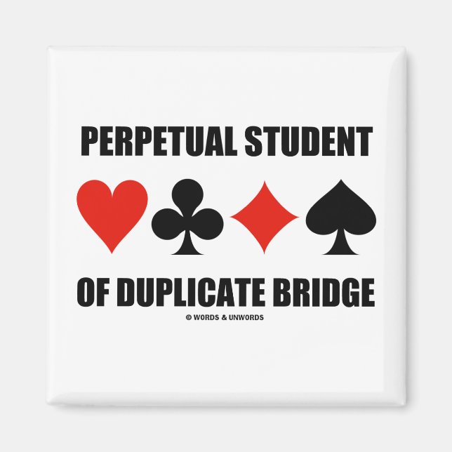 Perpetual Student Of Duplicate Bridge (Card Suits) Magnet (Front)