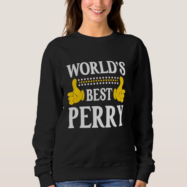 Perry Surname Funny Team Family Last Name World's  Sweatshirt (Front)