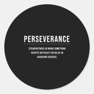 Perseverance Motivational Entrepreneur Slogan Quot Classic Round Sticker