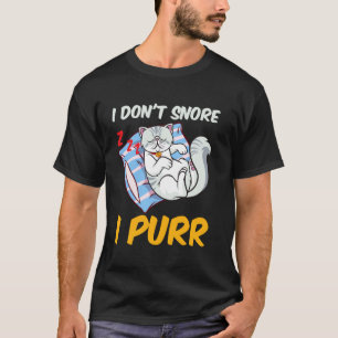 Persian Cat I DON'T SNORE I PURR Persian Cat Funny T-Shirt