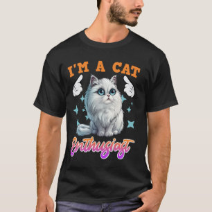 Persian Cat I'M A CAT ENTHUSIAST Persian Cats Mum T-Shirt