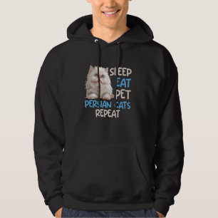 Persian Cat SLEEP EAT PET PERSIAN CATS REPEAT Pers Hoodie