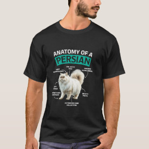 Persian Cats ANATOMY OF A PERSIAN CAT Funny Persia T-Shirt