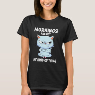 Persian Cats MORNINGS ARE NOT MY KIND OF THING Fun T-Shirt