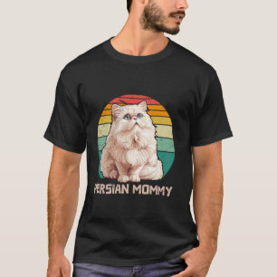 PERSIAN MOMMY Persian Cat Owner Persian Mum Cat Mo T-Shirt