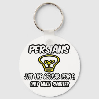Persians...Regular People, Only Smarter Key Ring