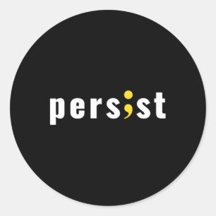 Persist Semicolon Suicide Mental Health Awareness Classic Round Sticker