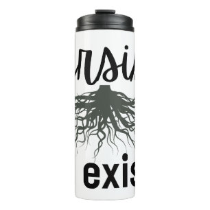 Persist to Exist Thermal Tumbler