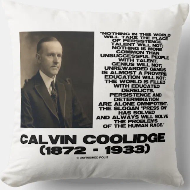 Persistence Determination Omnipotent Coolidge Cushion (Timeless inspirational Calvin Coolidge quote on why persistence and determination are omnipotent)