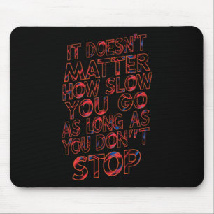 Persistently Progressing Keep Moving Forward Mouse Pad