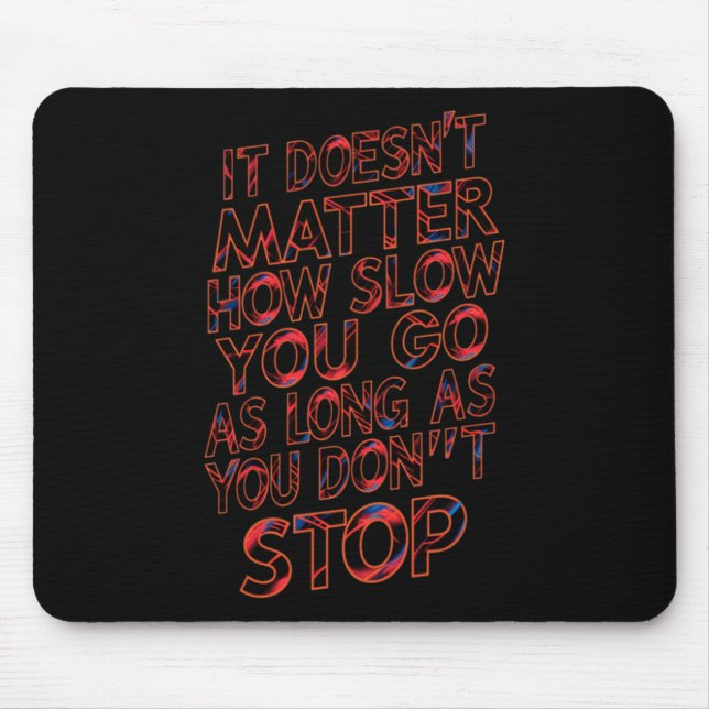 Persistently Progressing Keep Moving Forward  Mouse Pad (Front)