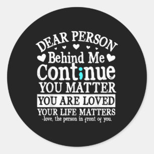 Person Behind Me Suicide Prevention & Depressi Classic Round Sticker