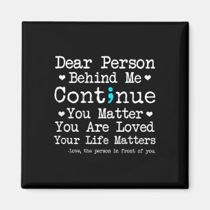 Person Behind Me Suicide Prevention &amp; Depressi Magnet