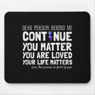 Person Behind Me Suicide Prevention &amp; Depressi Mouse Pad