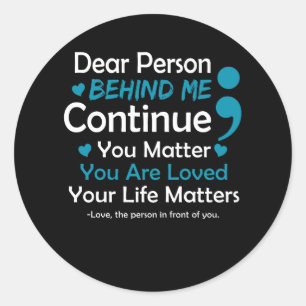Person Behind Me Suicide Prevention And Depression Classic Round Sticker