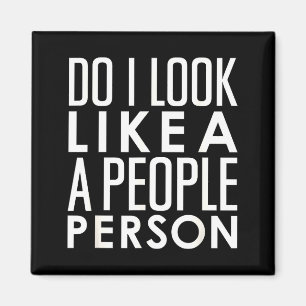 person like look I people Do Saying Magnet