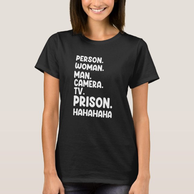 Person  Woman  Man  Camera  TV  Prison  Hahaha T-Shirt (Front)