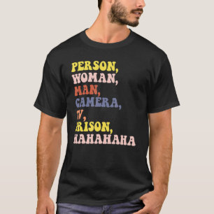 Person Woman Man Camera TV Prison Hahaha women T-Shirt