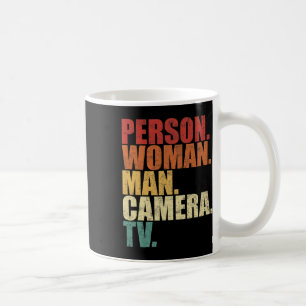 Person Woman Man Camera Tv Trump Words  Coffee Mug