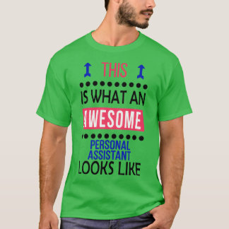Personal Assistant Awesome Looks Birthday Christma T-Shirt