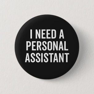 Personal Assistant Funny Quote 6 Cm Round Badge